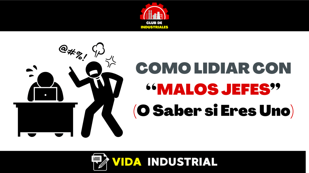 Cómo Lidiar con «Los Malos Jefes» (O saber si Eres Uno de&nbsp;Ellos)