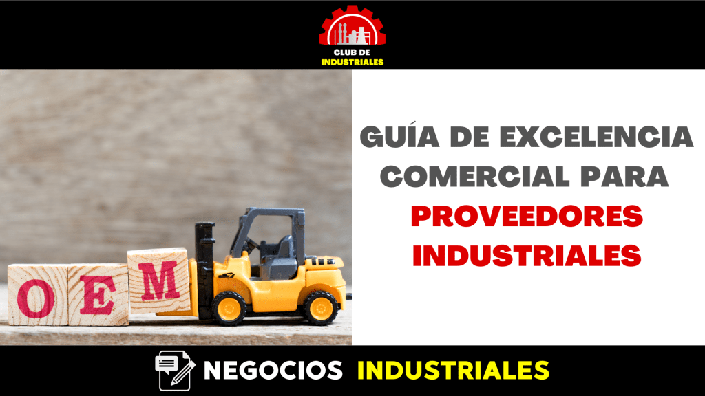 Guía de Excelencia Comercial para Proveedores Industriales B2B.