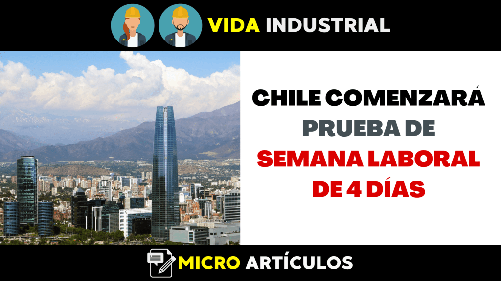 Chile se Alista para Iniciar Semana Laboral de 4&nbsp;Días.